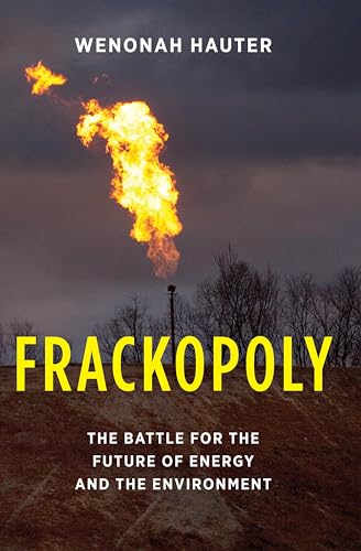 Frackopoly: The Battle for the Future of Energy and the Environment