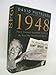1948: Harry Truman's Improbable Victory and the Year that Transformed America