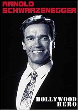 Arnold Schwarzenegger - Hollywood Hero
