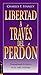 Libertad A Traves Del Perdon (Guided Growth Booklets Spanish) (Spanish Edition)