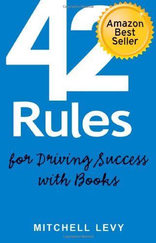 Buy 42 Rules for Driving Success With Books: Success Stories of Corporate and Author Thought Leadership — BookShops.in