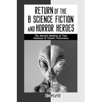 Return of the "B" Science Fiction and Horror Heroes