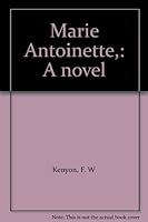 Marie Antoinette,: A novel B0007E2M28 Book Cover