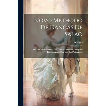 Capa do livro Novo Methodo De Danças De Salão; Ou, O Verdadeiro Guia Das Danças Modernas. Composto Expressamente Para Uso Dos Portuguezes