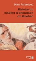 Histoire du cinéma d'animation au Québec 2892952115 Book Cover