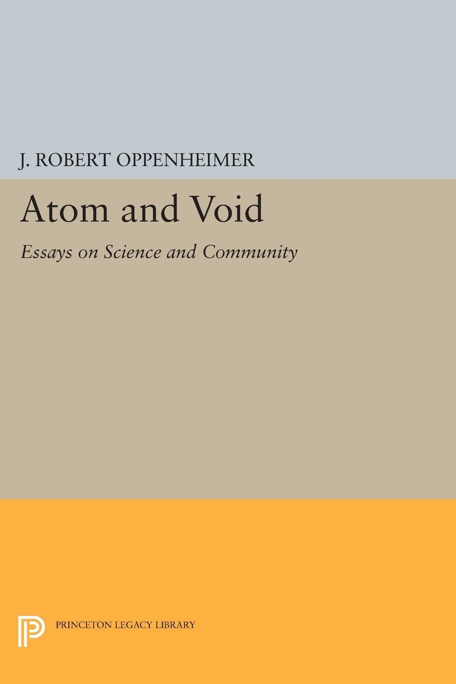 Atom and Void: Essays on Science and Community (Princeton Legacy Library): 999