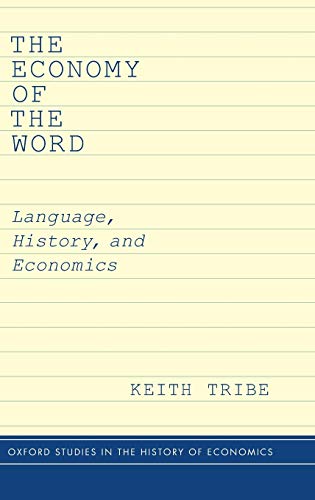 The Economy Of The Word: Language, History, And Economics (Oxford Studies In History Of Economics)