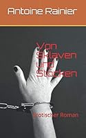 Von Sklaven und Stöcken: Erotischer Roman (German Edition) 171288039X Book Cover