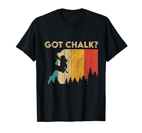 Got Chalk Funny Rock Climbing Bouldering para mujeres y niñas Camiseta