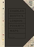 Charles Booth's London Poverty Maps: A Landmark Reassessment of Booth?s Social Survey