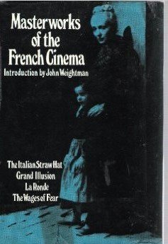 Paperback Masterworks of the French Cinema: The Italian Straw Hat : LA Grande Illusion : LA Ronde : The Wages of Fear Book