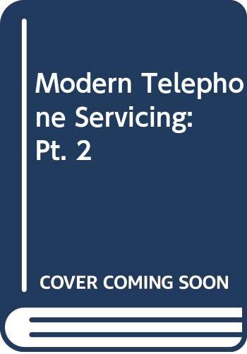 Modern Telephone Servicing (Pt. 2)