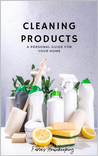 Cleaning Products - A personal guide for your home