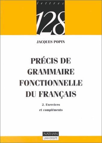 Précis de grammaire fonctionnelle du Français, tome 2 : Exercices et compléments