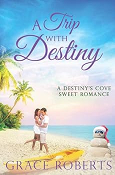 A Trip With Destiny: A Destiny's Cove sweet romance - Book  of the Destiny’s Cove