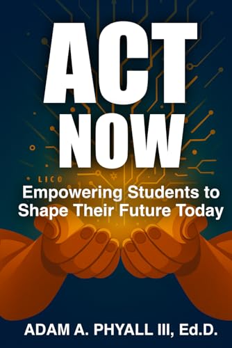 ACT Now: Empowering Students to Shape Their Future Today