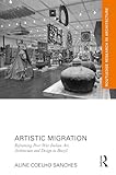 Artistic Migration: Reframing Post-War Italian Art, Architecture, and Design in Brazil Artistic Migration: Reframing Post-War Italian Art, Architecture, and Design in Brazil