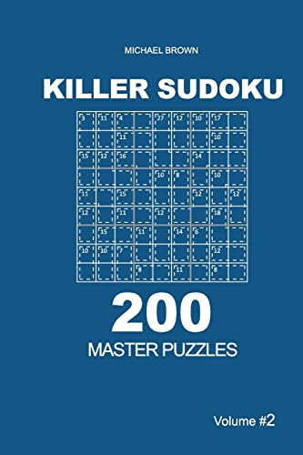 Killer Sudoku - 200 Master Puzzles 9x9 (Volume 2)