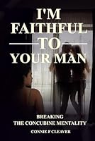 I'm Faithful To Your Man B0CYLZ9352 Book Cover