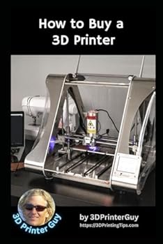 Paperback How to Buy a 3D Printer: A Beginner's Guide to 3D Printing (Beginner's Tutorials to 3D Printing) Book