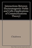 Interactions Between Electromagnetic Fields and Cells (Nato a S I Series Series a, Life Sciences) 030642083X Book Cover