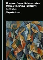 Grassroots Reconciliation Activism from a Comparative Perspective: Rewilding Peace 103647674X Book Cover