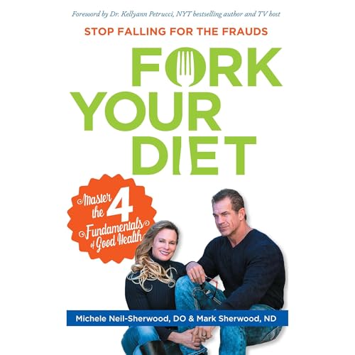 THE DRS. MARK &amp;amp; MICHELE SHERWOOD BOOK SERIES Fork Your Diet: Stop Falling for Frauds - Dr. Michele Sherwood, Dr. Mark Sherwood episode artwork