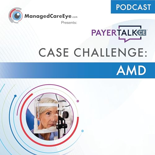 PayerTalkCE® Presents: Case Challenge: Age-Related Macular Degeneration cover art