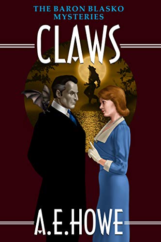 CLAWS (The Baron Blasko Mysteries Book 3) by [A. E. Howe]