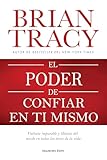 El poder de confiar en ti mismo (Spanish Edition)