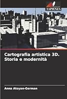 Cartografia artistica 3D. Storia e modernità (Italian Edition) 620390189X Book Cover