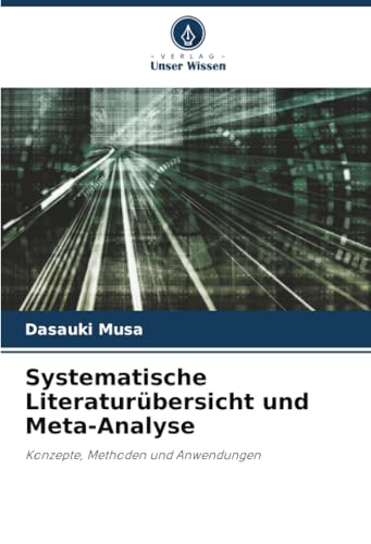 Systematische Literaturübersicht und Meta-Analyse: Konzepte, Methoden und Anwendungen