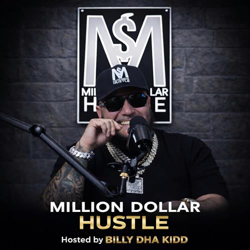 Million Dollar Hustle Podcast with Billy Dha Kidd Podcast Por Million Dollar Hustle by Billy Dha Kidd arte de portada