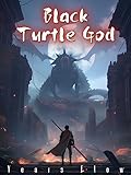 Black Turtle God: Fantasy Wuxia Cultivation Book 5