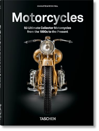 Motorcycles. 45th Ed.: 50 Ultimate Collector Motorcycles from the 1890s to the Present (45th Edition)