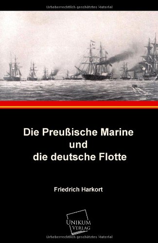 Preisvergleich Produktbild Die Preußische Marine und die deutsche Flotte