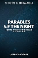 Parables of the night : How to interpret the dreams God gives you 2957782022 Book Cover