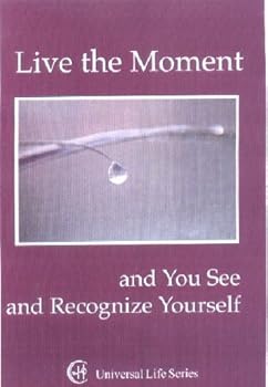 Paperback Live the Moment (Universal Life Series) Book