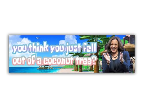 You Think You Just Fell Out of a Coconut Tree? Kamala Harris 2024 Presidental Election Funny Gen Z...