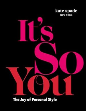 Book cover kate spade new york: It's So You: The Joy of Personal Style