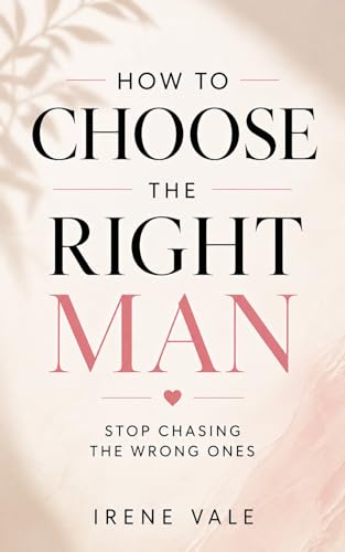 How to Choose the Right Man