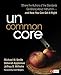 Uncommon Core: Where the Authors of the Standards Go Wrong About Instruction-and How You Can Get It Right (Corwin Literacy)