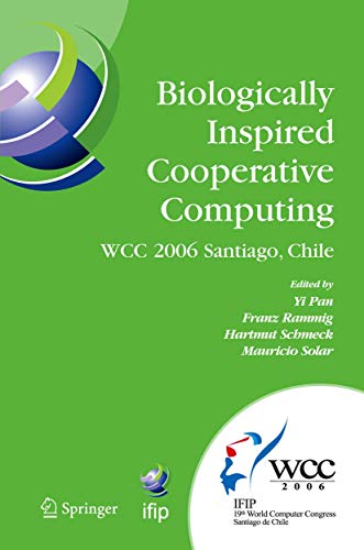 Biologically Inspired Cooperative Computing: IFIP 19th World Computer Congress, TC 10: 1st IFIP International...