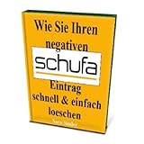 Wie Sie Ihren negativen Schufa Eintrag schnell und einfach löschen