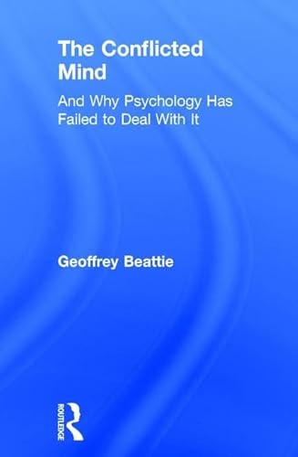 The Conflicted Mind: And Why Psychology Has Failed to Deal With It