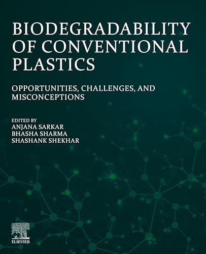 Biodegradability of Conventional Plastics: Opportunities, Challenges, and Misconceptions (English Edition)