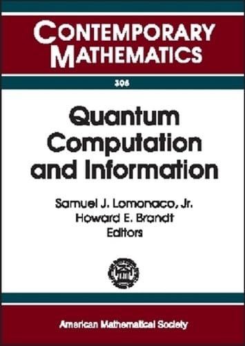 Buy Quantum Computation and Information: AMS Special Session Quantum Computation and Information, Washington, D.C., January 19-21, 2000 (Contemporary Mathematics) — BookShops.in