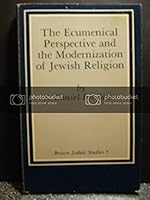 Ecumenical Perspective and the Modernization of Jewish Religion: A Study on the Relationship Between Theology and Myth (Brown Judaic studies) 0891302360 Book Cover