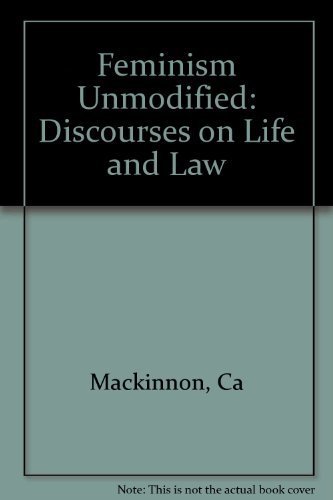 Feminism Unmodified: Discourses on Life and Law 067429873X Book Cover