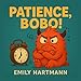 Patience, Bobo! : Children’s Book about Impulse Control, Emotions and Big Feelings for Kids, Preschool and Kindergarten, Ages 2-6 (Big Feelings Monsters 4) (English Edition)
